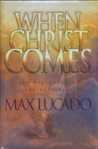 When Christ comes : the bginning of the very best