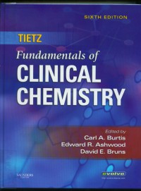 Tietz fundamentals of clinical chemistry/Carl A.Burtis,Edward R.Ashwood,David E.Bruns