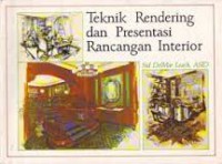 [Techniques of interior design rendering and presentation. Bahasa Indonesia]
Teknik rendering dan presentasi rancangan interior