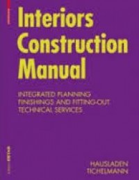 Interiors Construction Manual : Integrated planning finishings and fitting-out technical services