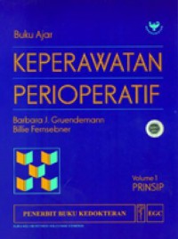 [Comprehensive Perioperative  Nursing . Bah. Indonesia] Buku Ajar Keperawatan Perioperatif, Vol.1 Prinsip