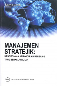 Manajemen Stratejik : Menciptakan Keunggulan Bersaing Yang Berkelanjutan