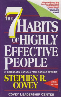 [The 7 habits of highly effective people.Bahasa Indonesia]
7 kebiasaan manusia yang sangat efektif