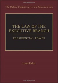 The law of the executive branch : Presidential power