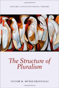 The Structure of Pluralism : On the Authority of Association