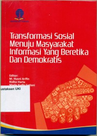 Transformasi Sosial Menuju Masyarakat Informasi yang Beretika dan Demokratis