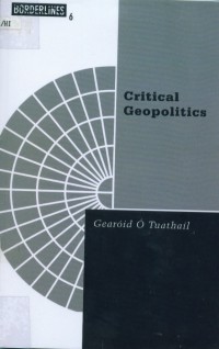 Critical Geopolitics : the politics of writing global space