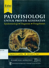 [Introduction to human disease: pathophysiology for health professionals. Bahasa Indonesia]Patofisiologi untuk profesi kesehatan : epidemiologi, diagnosis, & pengobatan