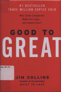 Good to great: why some companies make the leap ... and others don't