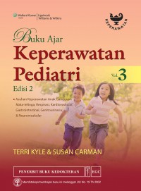 [Essential of Pediatric Nursing. Bhs. Indonesia]
Buku Ajar Keperawatan Pediatri Vol.3