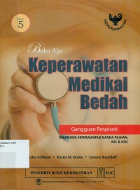 [Medical-Surgical Nursing : Critical Thinking in Patient Care. Bah. Indonesia] 
Buku Ajar Keperawatan Medikal Bedah : Gangguan Respirasi, Edisi 5