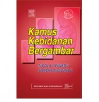 [Illustrated Dictionary of Midwifery. Bahasa Indonesia] 
Kamus Kebidanan Bergambar