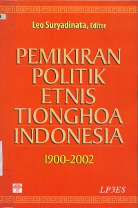 [Political thinking of the Indonesia... Bahasa Indonesia]
Pemikiran politik etnis Tionghoa Indonesi 1900-2002