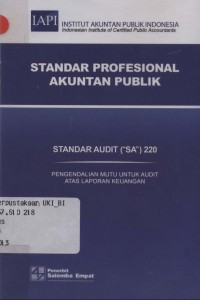 Standar profesional akuntan publik: standar audit (SA) 220