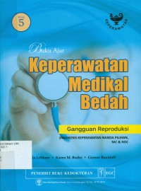 [Medical-Surgical Nursing : Critical Thinking in Patient Care. Bah. Indonesia] 
Buku Ajar Keperawatan Medikal Bedah : Gangguan Reproduksi, Edisi 5