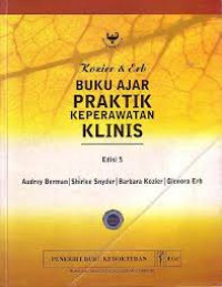 [Kozier and Erb's Techniques in Clinical Nursing. Bah. Indonesia] 
Buku Ajar Praktik Keperawatan Klinis Kozier dan Erb, Ed. 5