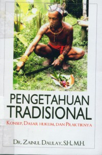 Pengetahuan tradisional:konsep,dasar hukum,dan praktiknya