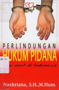 Image of Perlindungan Hukum Pidana: Bagi Anak di Indonesia