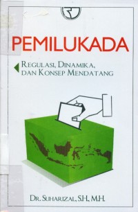 Image of Pemilukada:regulasi,dinamika,dan konsep mendatang