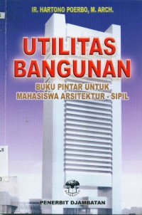 Image of Utilitas bangunan : buku pintar untuk mahasiswa arsitektur-sipil