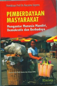 Image of Pemberdayaan masyarakat mengantar manusia mandiri, demokratis dan berbudaya