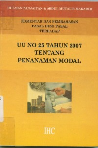 Image of Komentar dan pembahasan pasal demi pasal terhadap UU No.25 tahun 2007 tentang penanaman modal