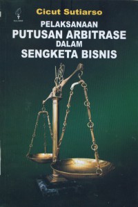 Pelaksanaan putusan arbitrase dalam sengketa bisnis