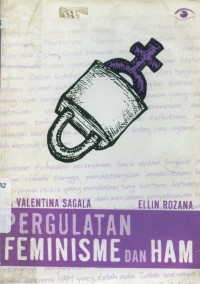 Image of Pergulatan feminisme & HAM : HAM untuk perempuan, HAM untuk keadilan sosial