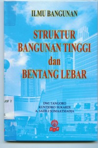 Image of Ilmu bangunan struktur bangunan tinggi dan bentang lebar
