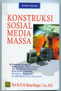 Image of Konstruksi sosial media massa:kekuatan pengaruh media massa,iklan televisi dan keputusan konsumen serta Kritik Terhadap Peter L.Berger & Thomas Luckmann