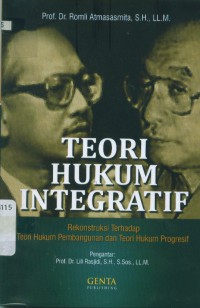 Image of Teori hukum integratif: rekonstruksi terhadap teori hukum pembangunan dan teori hukum progresif