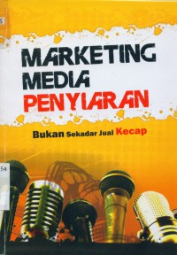 Image of Marketing media penyiaran: bukan sekedar jual kecap