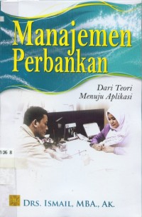 Image of Manajemen perbankan : dari teori menuju aplikasi