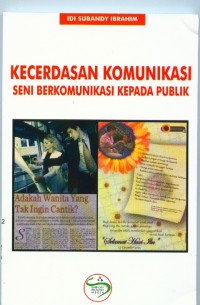 Image of Kecerdasan komunikasi:seni berkomunikasi kepada publik