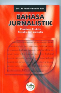 Bahasa Jurnalistik:panduan praktis penulis dan jurnalis