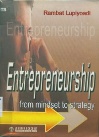 Entrepreneurship from mindset to strategy: buku pegangan mata kuliah kewirausahaan