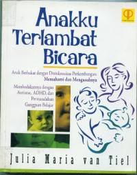Image of Anakku terlambat bicara:anak berbakat dengan disinkronitas perkembangan