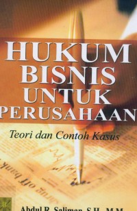 Image of Hukum bisnis untuk perusahaan: teori dan contoh kasus