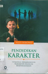 Pendidikan karakter : strategi membangun karekter bangsa berperadapan