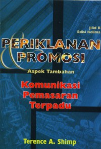 [Advertising & Promotion. Bahasa Indonesia]
Periklanan Promosi: Aspek Tambahan Komunikasi Pemasaran Terpadu