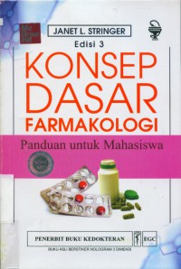 [Basic Concepts in Pharmacology : A Student's Survival Guide. Bahasa Indonesia]
Konsep Dasar Farmakologi  : Panduan untuk Mahasiswa