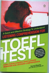 Image of A quick and effective strategy to understanding listening comprehension:for TOEFL Test kupas tuntans strategy cepat