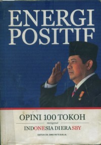 Image of Energi positif opini 100 tokoh mengenai Indonesia di era SBY