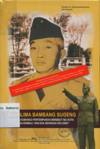 Image of Panglima Bambang Sugeng:panglima komando pertempuran merebut ibukota Djogja