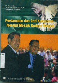 Perdamaian dan anti kekersan: merajut mozaik budaya bangsa