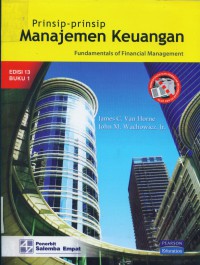 [Fundamentals of financial management. Bahasa Indonesia] Prinsip-prinsip manajemen keuangan Jilid I