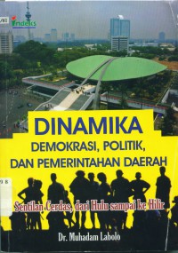 Image of Dinamika demokrasi, politik, dan pemerintahan daerah : sentilan cerdas, dari Hulu sampai ke Hilir