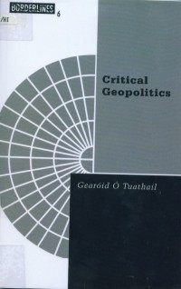 Image of Critical Geopolitics : the politics of writing global space