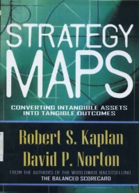 Image of Strategy Maps : Converting Intangible Assets Into Tangible Outcomes