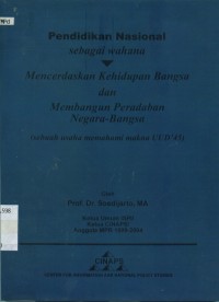 Image of Pendidikan nasional sebagai wahana mencerdaskan kehidupan bangsa  dan membangun peradaban negara-bangsa : Sebuah usaha memahami UUD'45